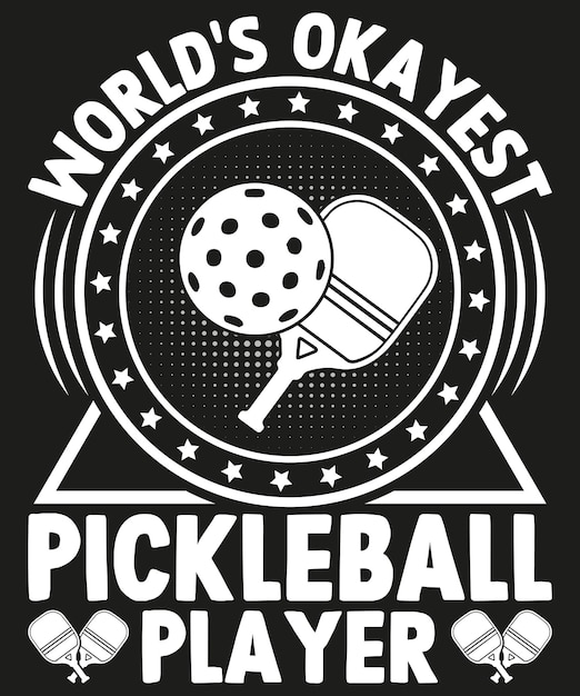 Worlds okayest pickleball player tshirt design vector illustration