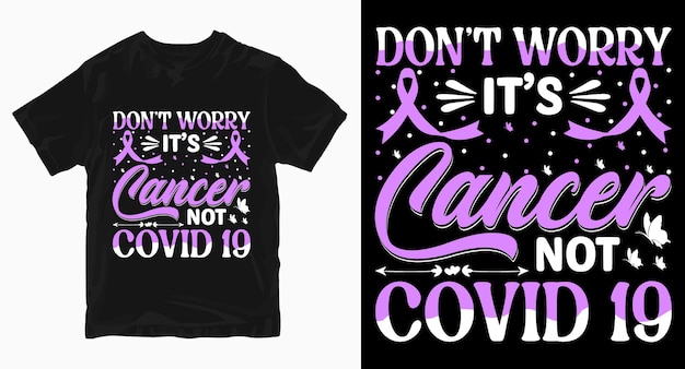 Don't worry it's Cancer typography Tshirt Design