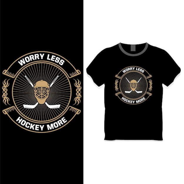 Vector worry less hockey more t shirt design