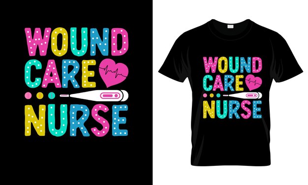 Vector wound care nurse colorful graphic tshirt nurse tshirt design