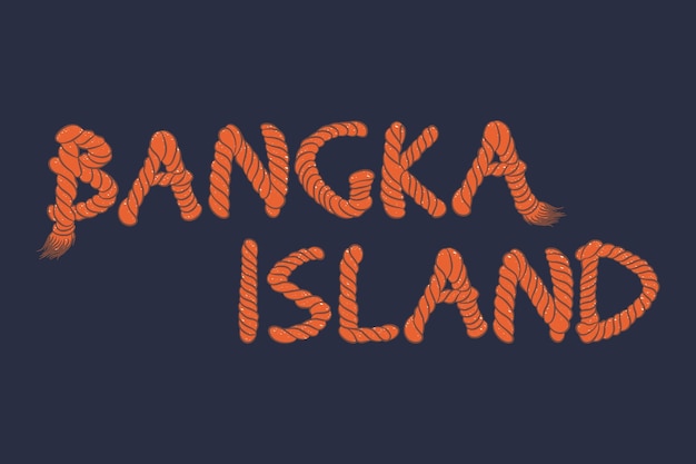 The writing says the island of Bangka with the theme of ropes