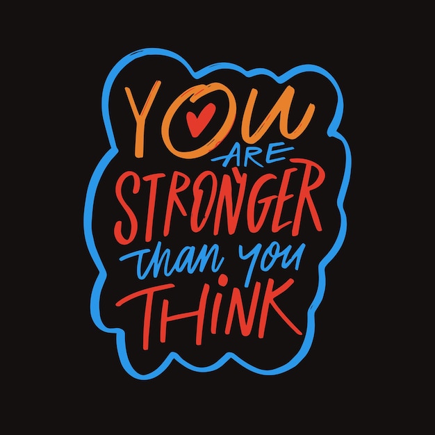 Written text phrase You are stronger than you think