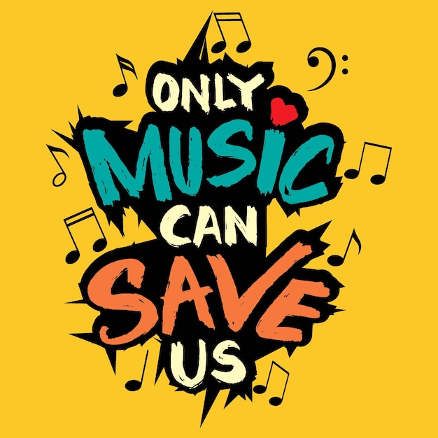 Vector a yellow poster with a quote about music can save us