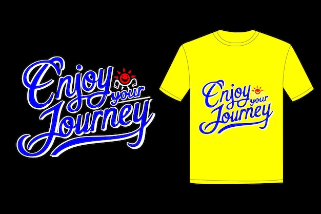 a yellow t shirt with the words enjoy your journey on the front