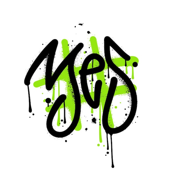 Yes hand drawn word in spray urban graffiti style with copious leakage textured hand drawn vector il