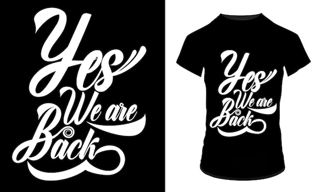 yes we are back motivational t shirt design