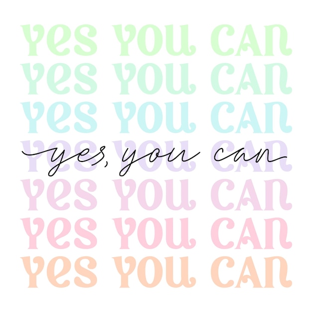 Yes you can cute danish pastel aesthetic modern trendy script lettering t shirt print poster design