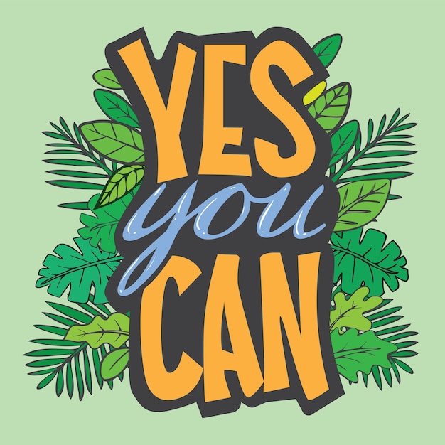 Yes You Can motivational inspirational quote illustration of lettering decor