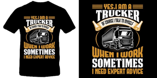 yesi am a trucker of course i talk to myself t shirt design