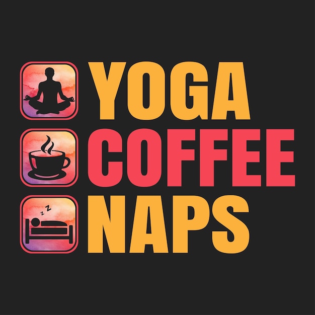 yoga coffee naps t shirt design