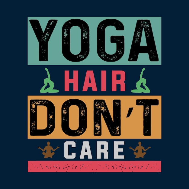 Yoga Hair Don't Care T shirt Design