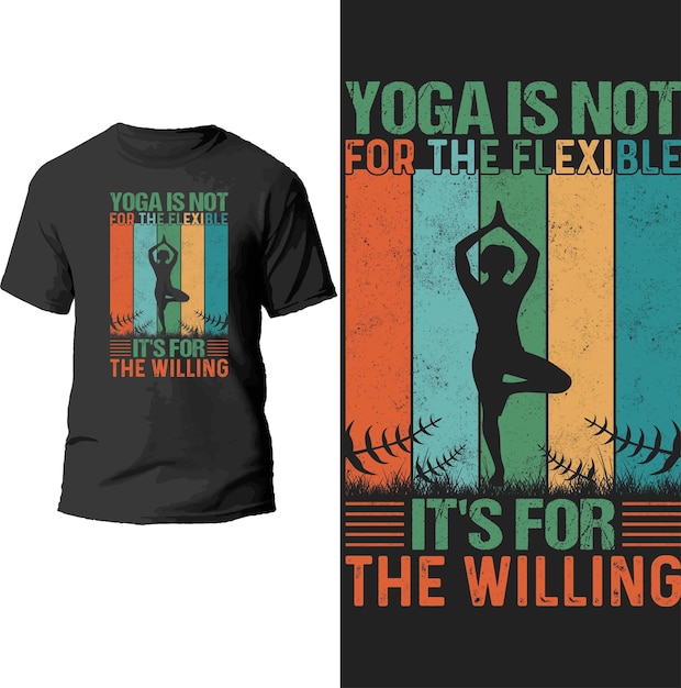 yoga is not for the fiwxrle it's for the willing t shirt design