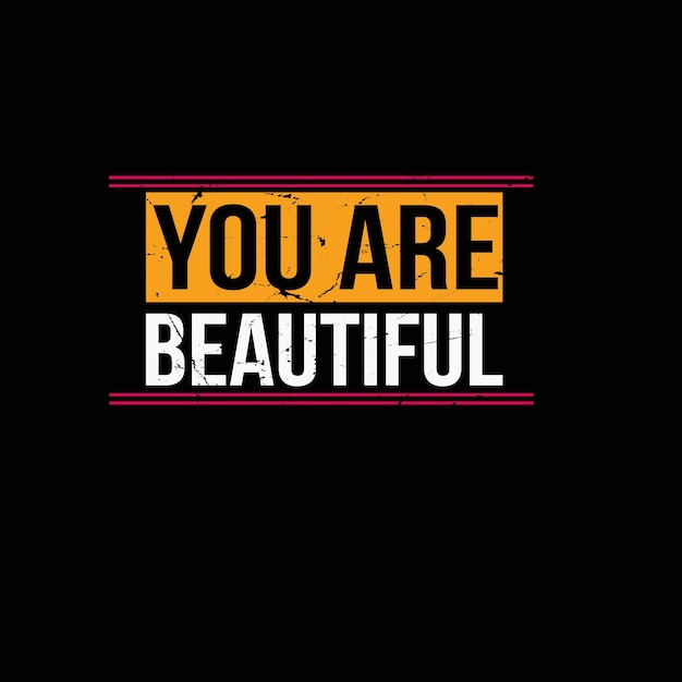 you are beautiful graphic tshirt print ready premium vector Premium Vector