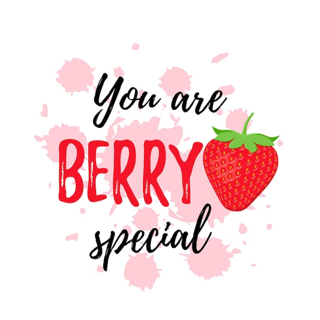 You are berry special strawberry quote design Vector illustration