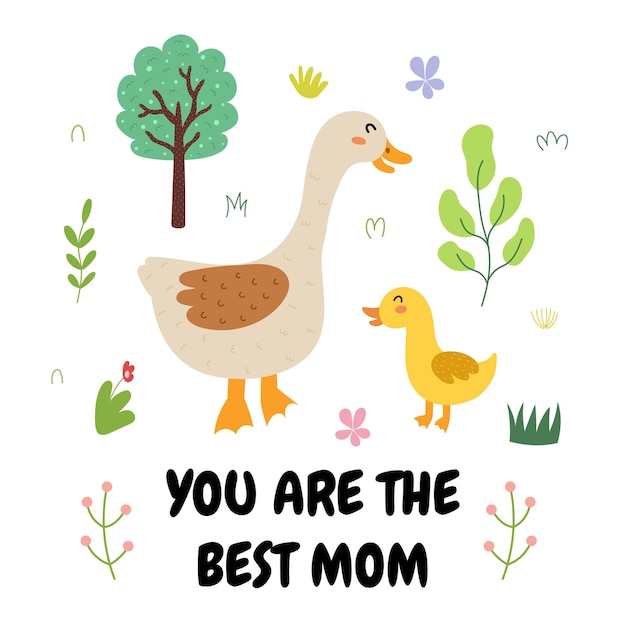 You are the best mom ever print with a cute mother goose and her baby gosling Funny animals family