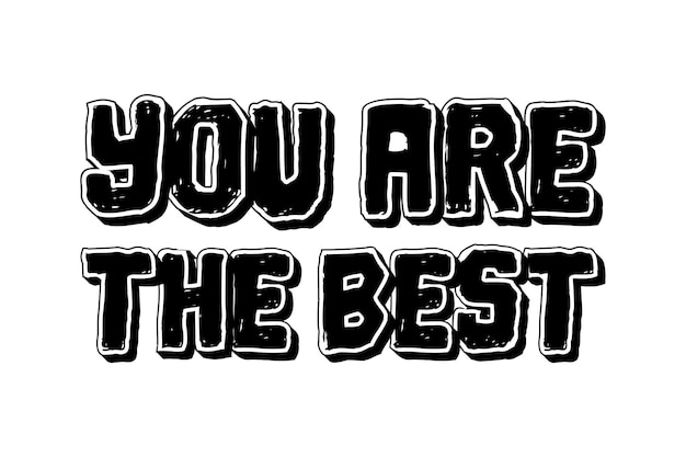 you are the best motivation typography lettering quote