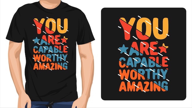 you are capable worthy amazing t shirt design