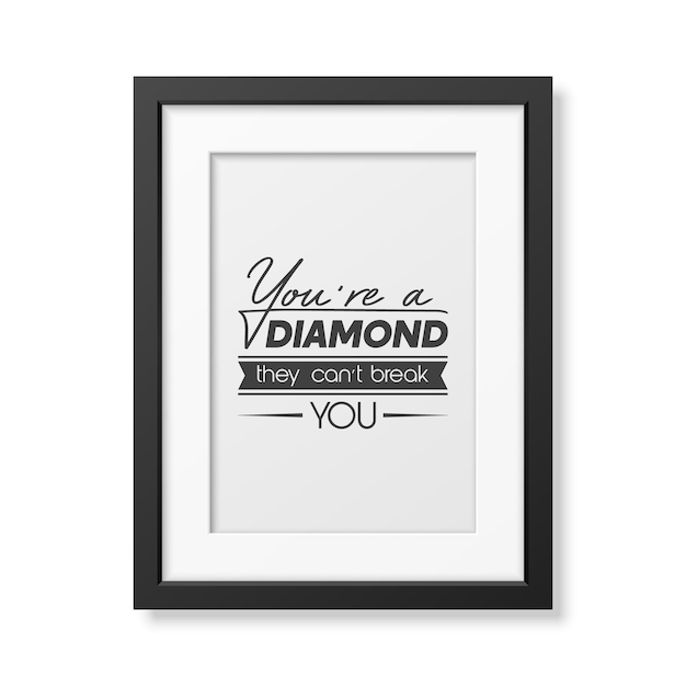 You are a Diamond They Can not Treak You Vector Typographic Quote Poster with Black Frame Gemstone Diamond Sparkle Jewerly Concept Motivational Inspirational Poster Typography Lettering