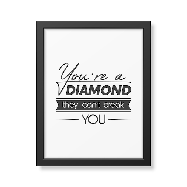 You are a Diamond They Can not Treak You Vector Typographic Quote with Black Frame Isolated Gemstone Diamond Sparkle Jewerly Concept Motivational Inspirational Poster Typography Lettering