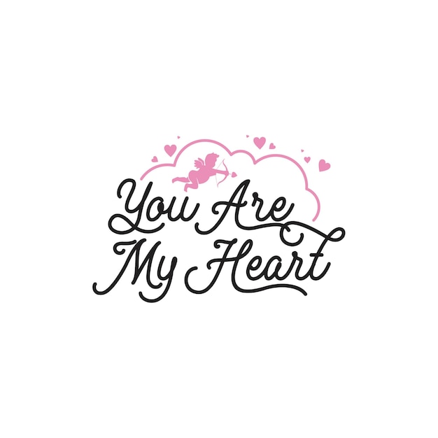 you are my heart lettering typography quotes