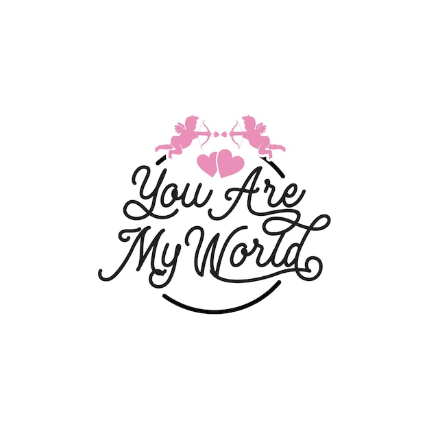 you are my world lettering typography quotes