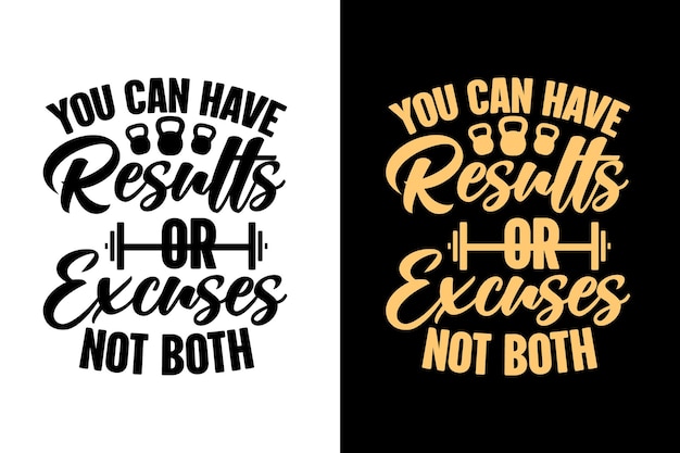 You can have results or excuses not both gym fitness typography lettering quotes design