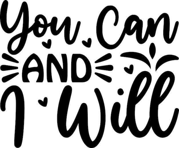 You Can And I Will