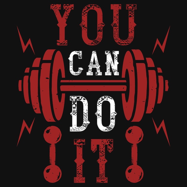 You can do it gym tshirt design