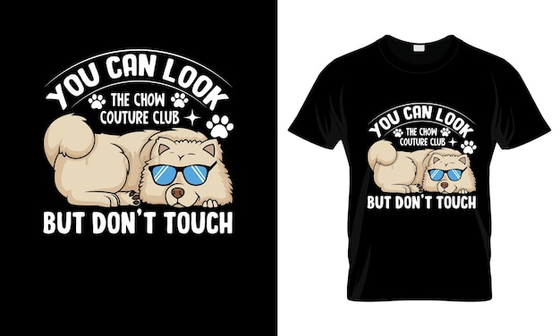 Vector you can look the chow couture club colorful graphic tshirt chow chow tshirt design