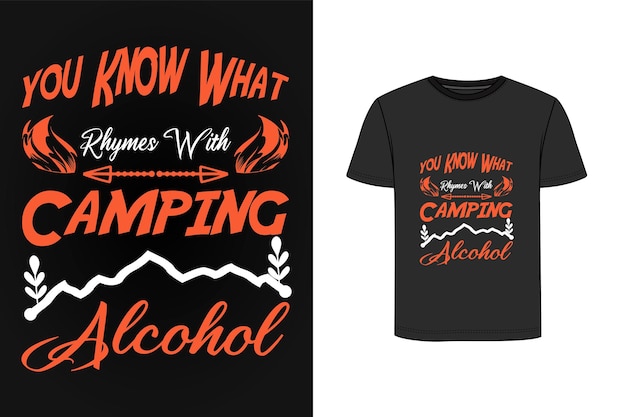 You know what rhymes with camping alcohol t shirt design