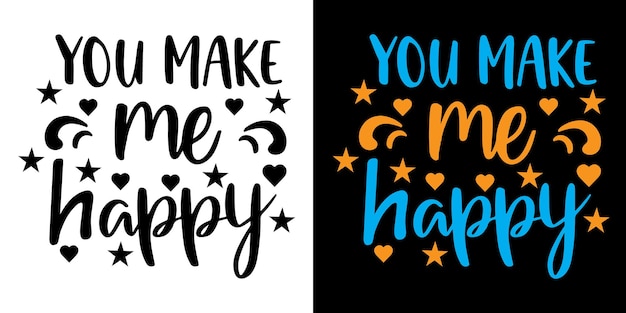 You make me happy Handwritten Vector Typography With Calligraphy Text