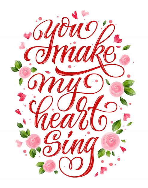 You make my heart sing   Hand drawn Valentine day calligraphy phrase   card.