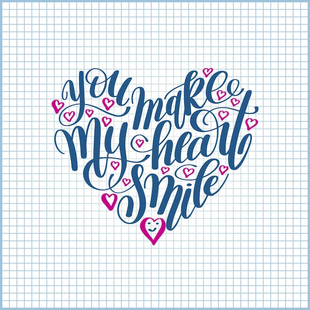 You make my heart smile handwritten calligraphy lettering quote to valentines day design