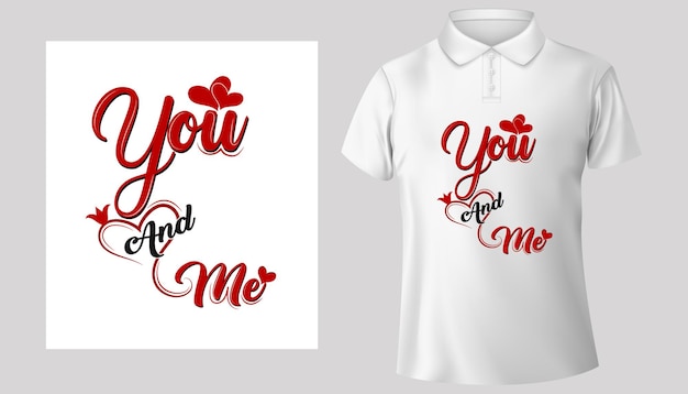 you and me typography valentine t shirt design