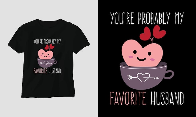 you're probably my favorite husband
 - Valentine's Day Typography t-shirt Design with heart, cat