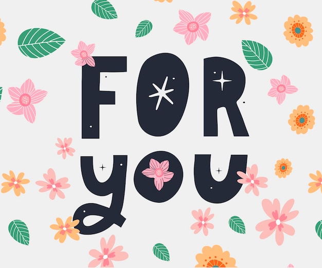 For you text lettering Valentine's day banner with flowers vector