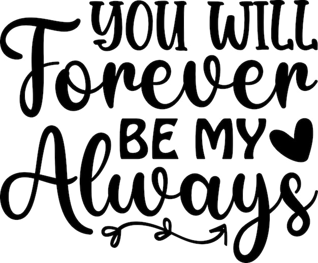 You Will Forever Be My Always