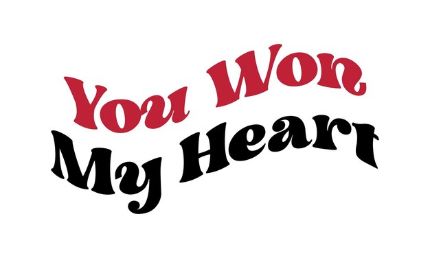 Vector you won my heart valentine's day love quote retro groovy typography on white background