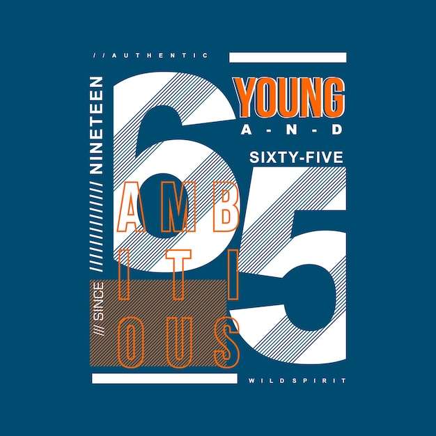 young ambitious graphic for t shirt and other use