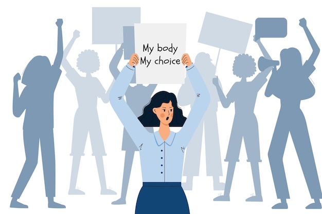 A young girl in a blouse holds a sign above her head My body is my choice Background of silhouettes of protesting women Abortion rights activist Fighting for women's rights Vector illustration