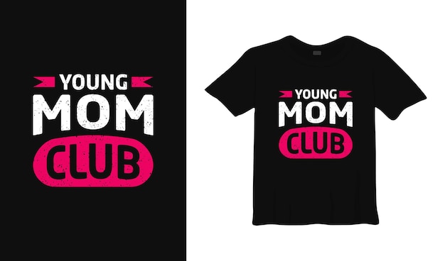 young mom club typography tshirt design