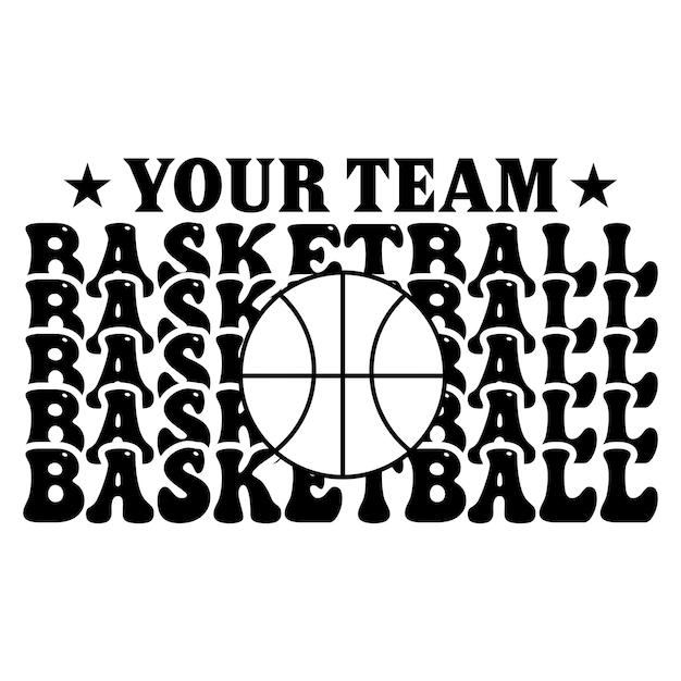 Your Team Basketball typography Vector graphic TShirt