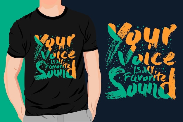 Your voice is my favorite sound typography tshirt design