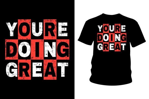 Youre doing great slogan t shirt typography design